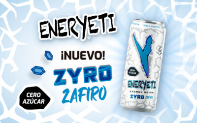 ENERYETI ZYRO ZAFIRO, NUEVO LANZAMIENTO DE LA GAMA CERO AZÚCAR